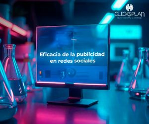 Eficacia de la publicidad en redes sociales | CLICKSPLAN